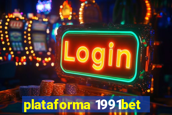 plataforma 1991bet