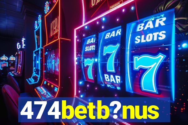 474betb?nus