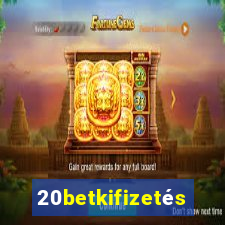 20betkifizetés