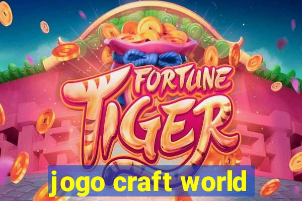 jogo craft world