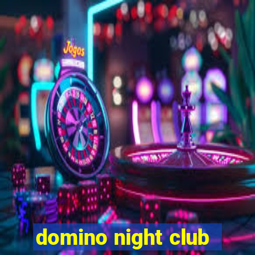 domino night club