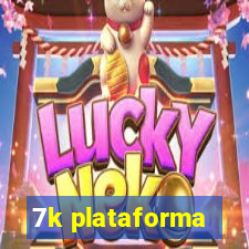 7k plataforma