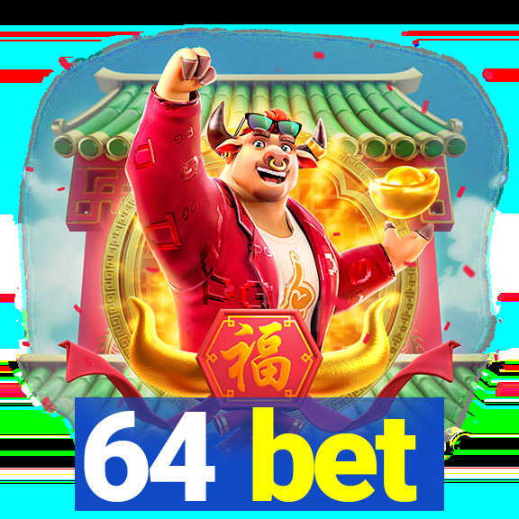 64 bet