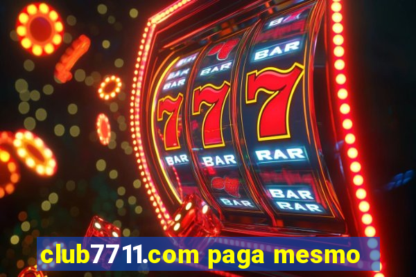 club7711.com paga mesmo