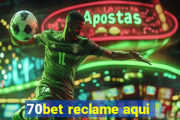 70bet reclame aqui