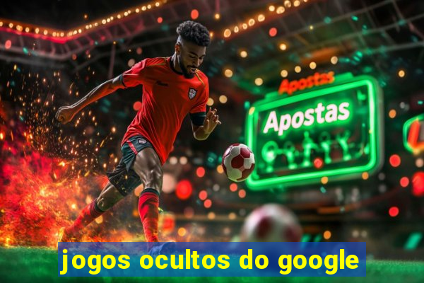 jogos ocultos do google