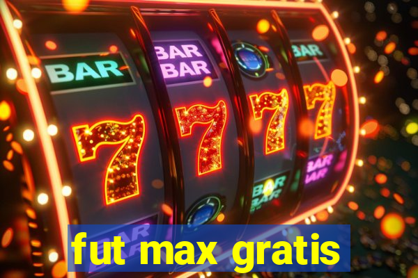 fut max gratis