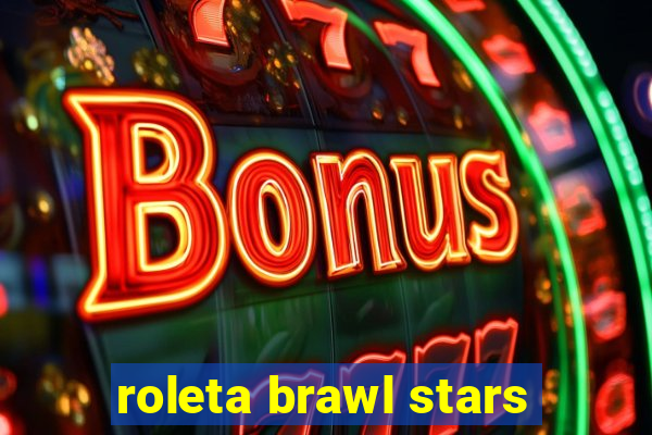 roleta brawl stars