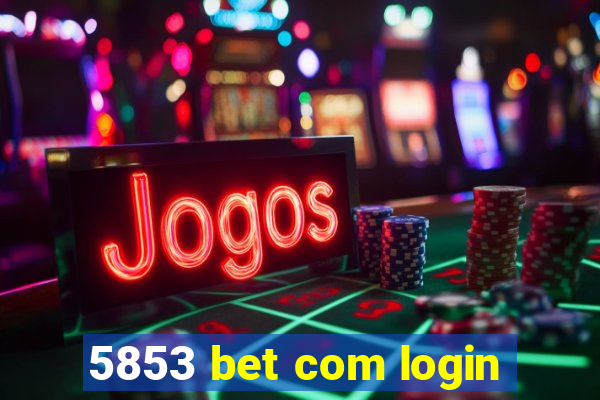 5853 bet com login