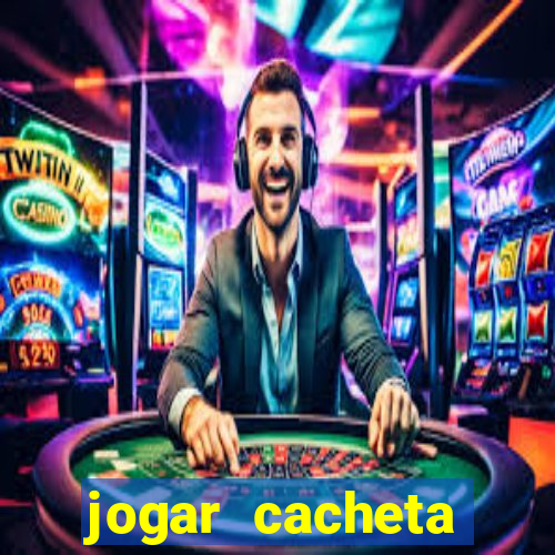 jogar cacheta valendo dinheiro