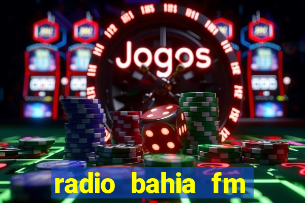 radio bahia fm 88.7 ao vivo ouvir