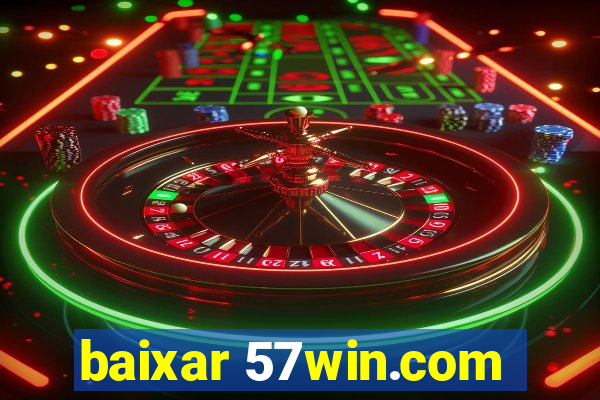 baixar 57win.com