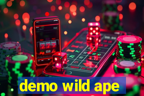 demo wild ape