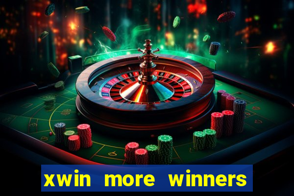 xwin more winners more fun