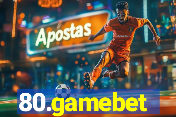 80.gamebet