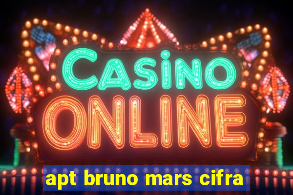 apt bruno mars cifra