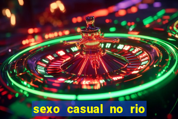 sexo casual no rio de janeiro