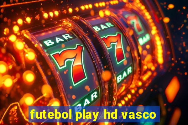 futebol play hd vasco