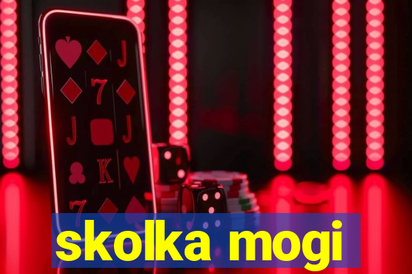 skolka mogi