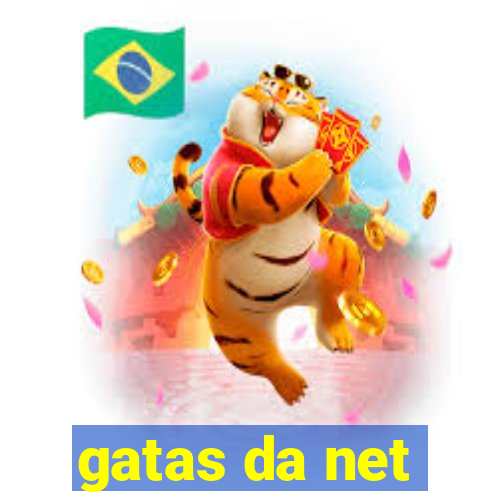 gatas da net