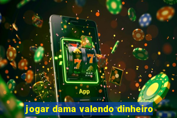 jogar dama valendo dinheiro