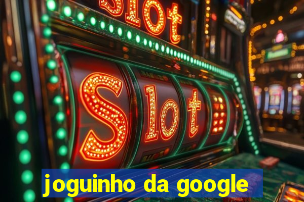 joguinho da google