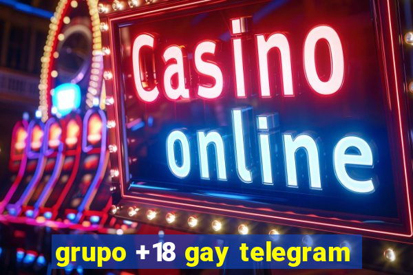 grupo +18 gay telegram