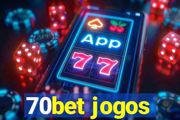 70bet jogos