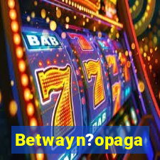 Betwayn?opaga