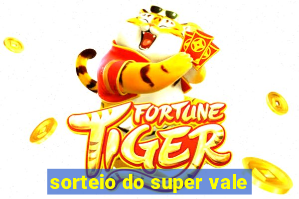 sorteio do super vale