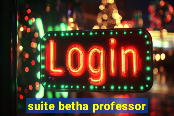 suite betha professor