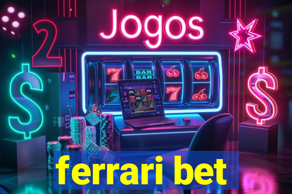 ferrari bet