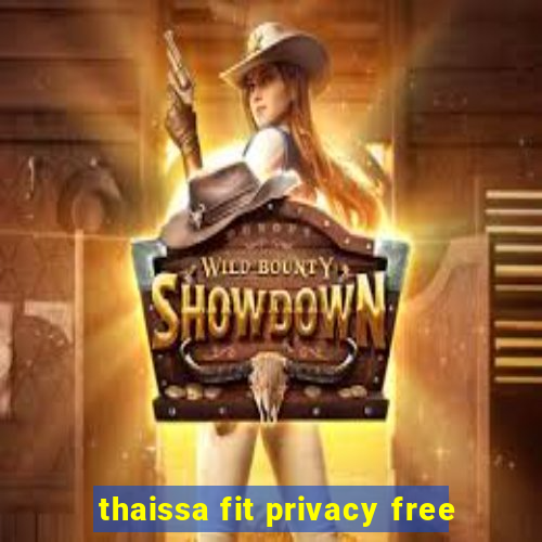 thaissa fit privacy free