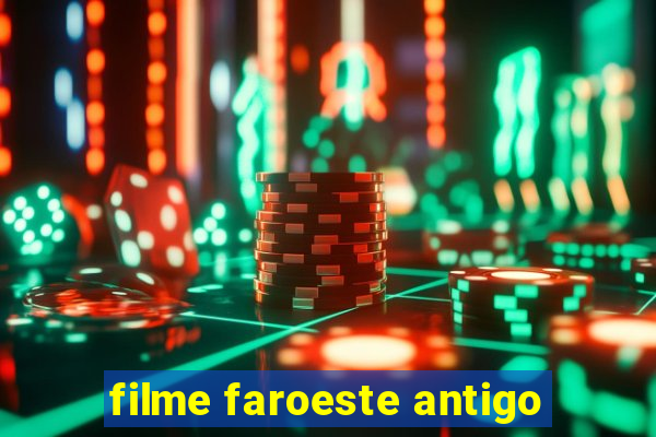 filme faroeste antigo