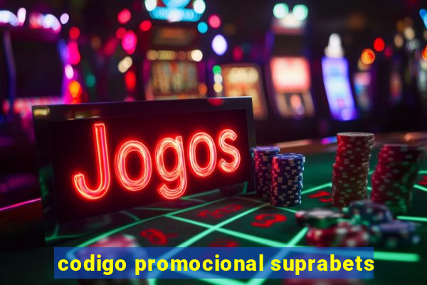 codigo promocional suprabets