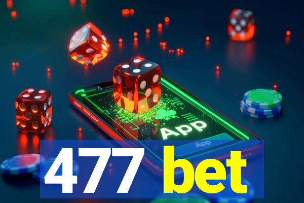 477 bet