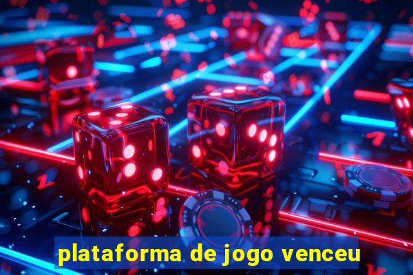 plataforma de jogo venceu