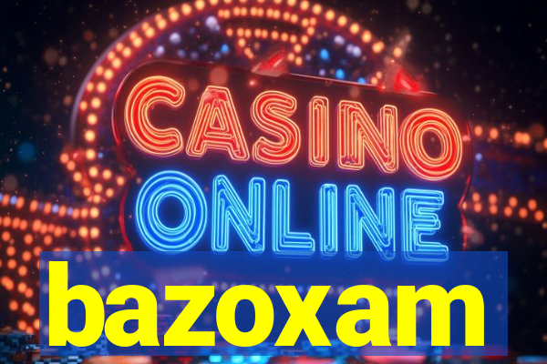 bazoxam