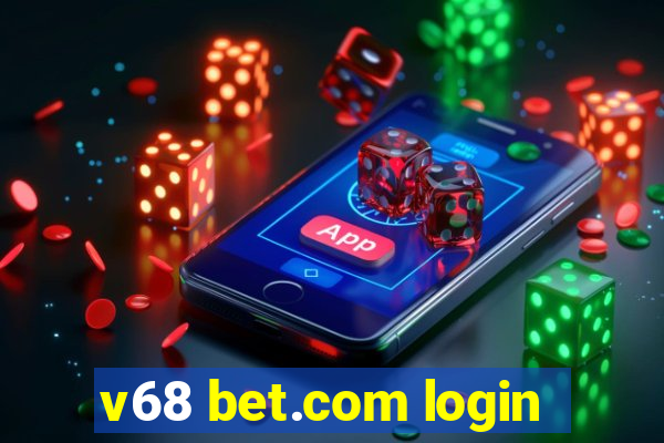 v68 bet.com login