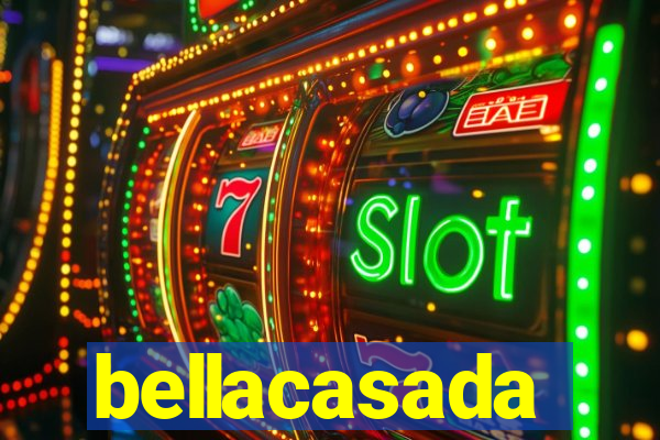 bellacasada