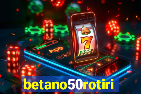 betano50rotiri