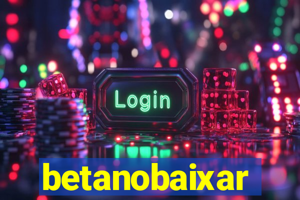 betanobaixar