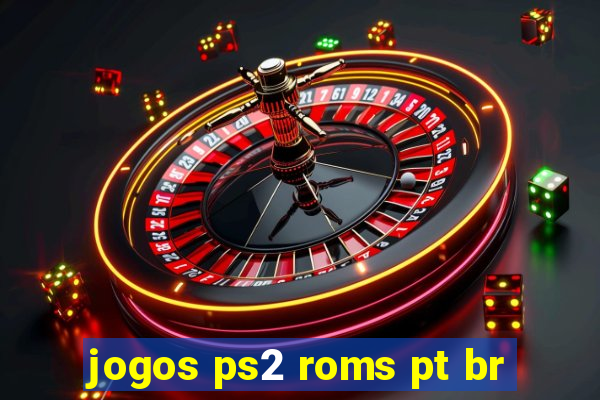 jogos ps2 roms pt br