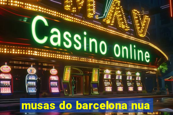 musas do barcelona nua