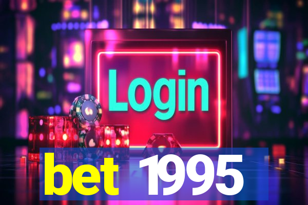 bet 1995