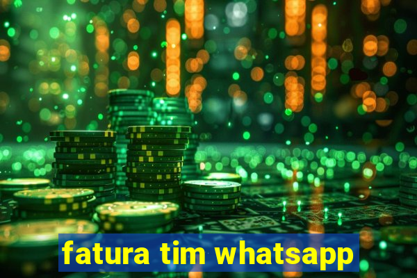 fatura tim whatsapp