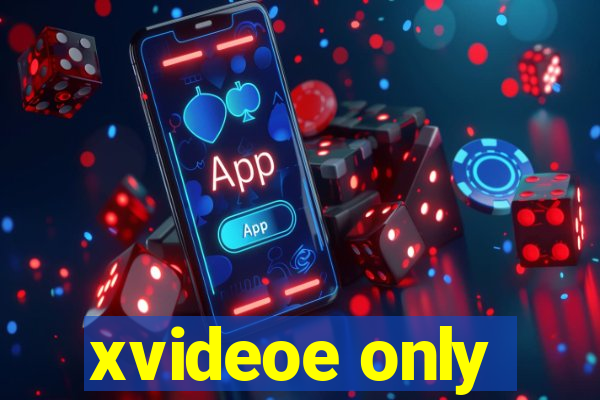 xvideoe only