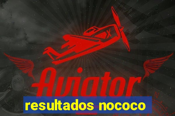 resultados nococo