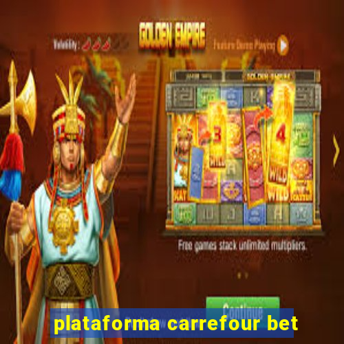 plataforma carrefour bet