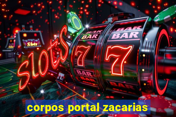 corpos portal zacarias